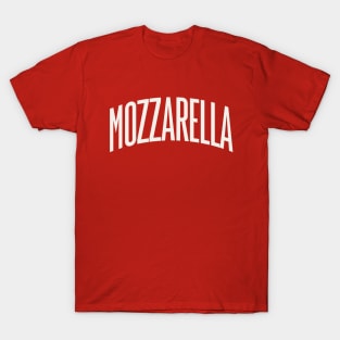 Mozzarella Cheese College Type Italian Food Mozzarella Lover T-Shirt